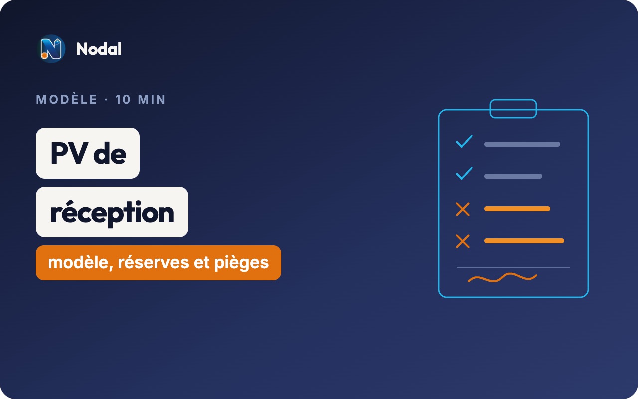 PV de réception de chantier : modèle, réserves et pièges